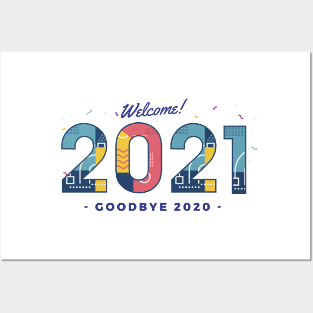 welcome 2021 goodbye 2020 Wall Art by Vanilla Susu